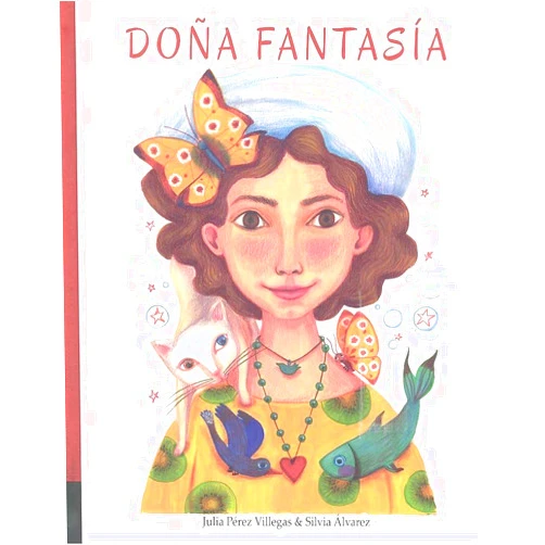Julia Pérez Villegas,Tu Cuento y Tú,Silvia Álvarez Castellar Doña Fantasía