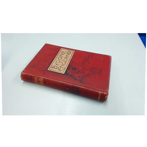 William ANDREWS Bygone England: social studies in its historic byways and highways