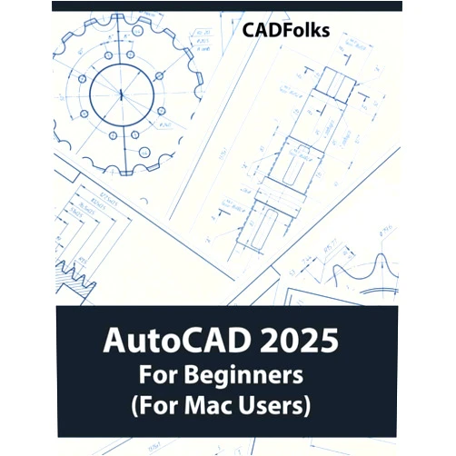 By CADFolks (Author) AutoCAD 2025 For Beginners (For Mac Users): A Step-by-Step Guide to Learning the Fundamentals