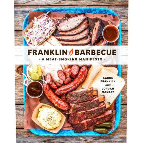 By Aaron Franklin (Author), Jordan Mackay (Author) Franklin Barbecue: A Meat-Smoking Manifesto [A Cookbook]