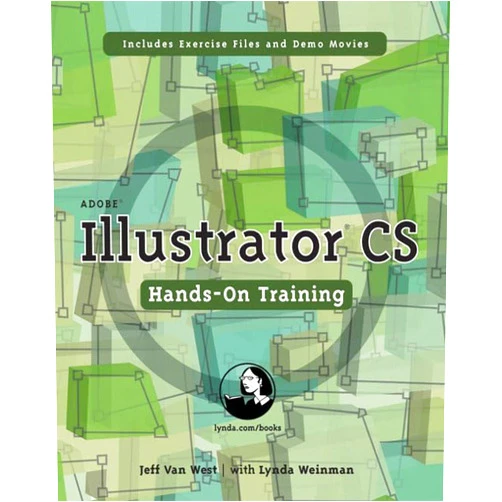 Jeff Van West,Lynda Weinman ABOBE Illustrator CS: Hands-On Training : Includes Exercise Files and Demo Movies