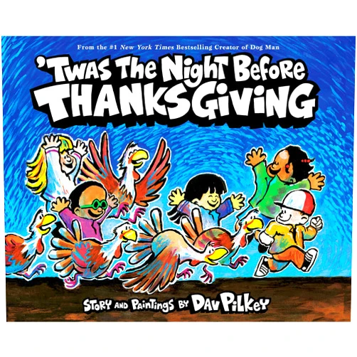 By Dav Pilkey (Author, Illustrator) 'Twas the Night Before Thanksgiving