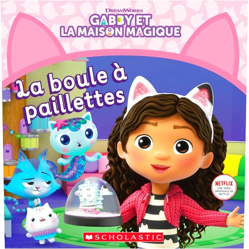 Violet Zhang Gabby Et La Maison Magique: La Boule À Paillettes (French Edition)