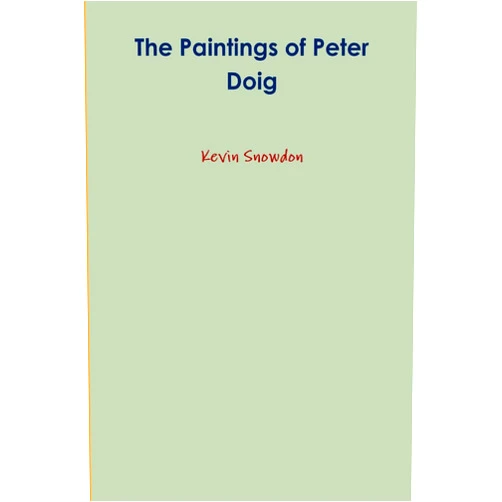 By Kevin Snowdon (Author) The Paintings of Peter Doig