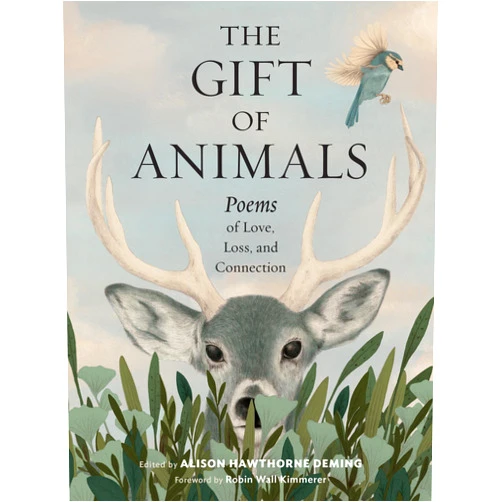 Alison Hawthorne Deming,Robin Wall Kimmerer The Gift of Animals: Poems of Love, Loss, and Connection