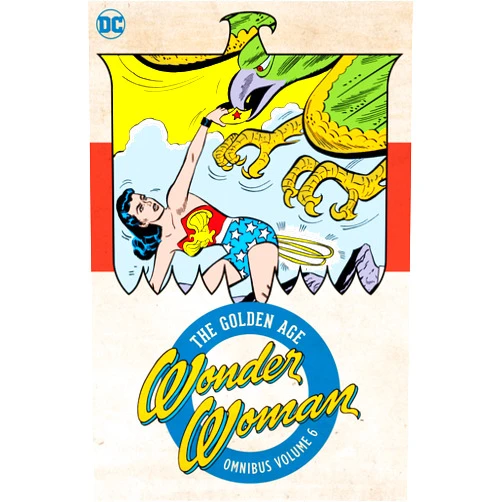 Robert Kanigher,Harry G. Peter Wonder Woman 6: The Golden Age Omnibus