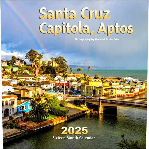 By Michael Santa Cruz (Photographer) Santa Cruz, Capitola & Aptos Calendar 2025