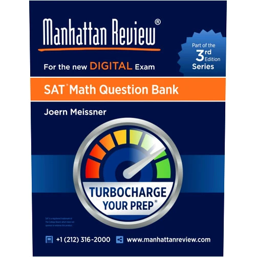 By Joern Meissner (Author), Manhattan Review (Author) Manhattan Review SAT Math Question Bank [3rd Edition]: Turbocharge Your Prep (Manhattan Review Digital SAT Prep [Third Edition])