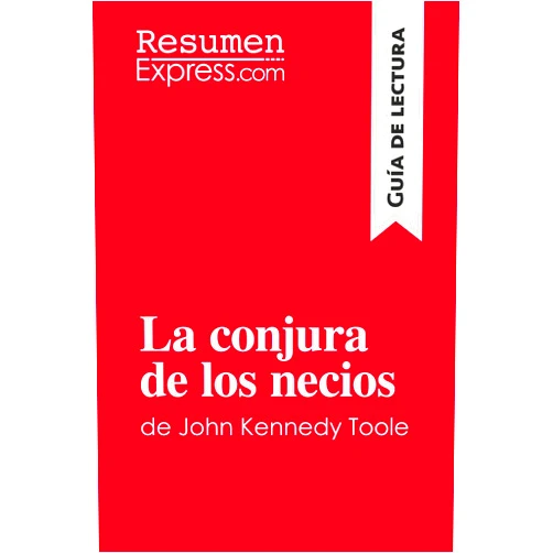 . ResumenExpress La conjura de los necios de John Kennedy Toole (Guía de lectura): Resumen y análisis completo (Spanish Edition)