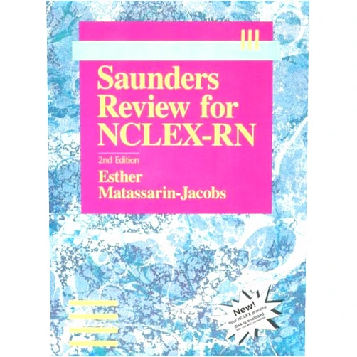 Esther Matassarin-Jacobs PhD RN OCN Saunders Review for NCLEX-RN®: Revised Reprint