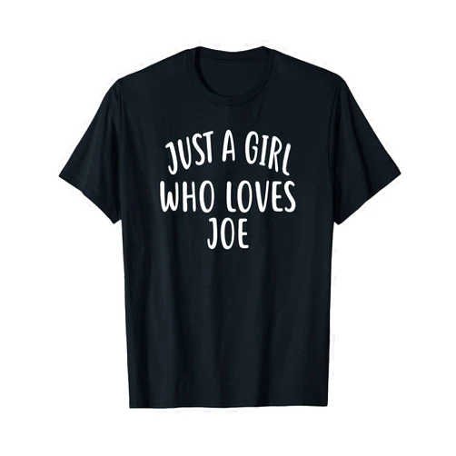 Joe Designs By ShirtZilla Just A Girl who loves JOE T-Shirt Cute JOE T-Shirt