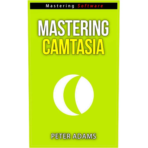 By Peter Adams (Author) Format: Kindle Edition Mastering Camtasia - Mastering Software Series
