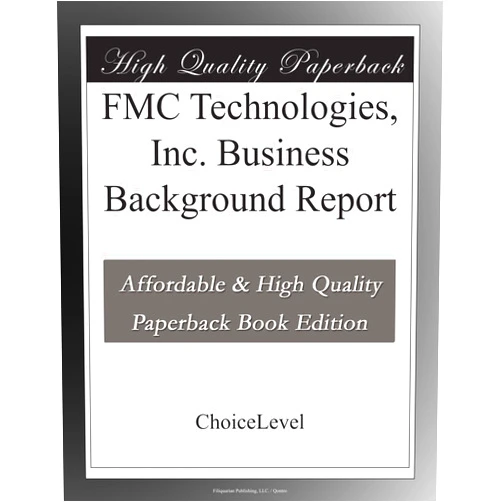 ChoiceLevel Books FMC Technologies, Inc. Business Background Report