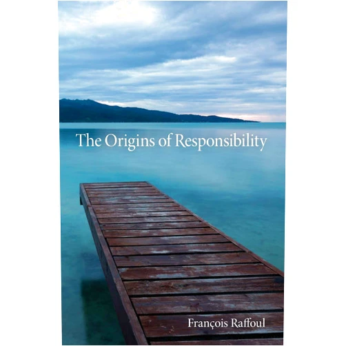 By François Raffoul (Author) The Origins of Responsibility (Studies in Continental Thought)