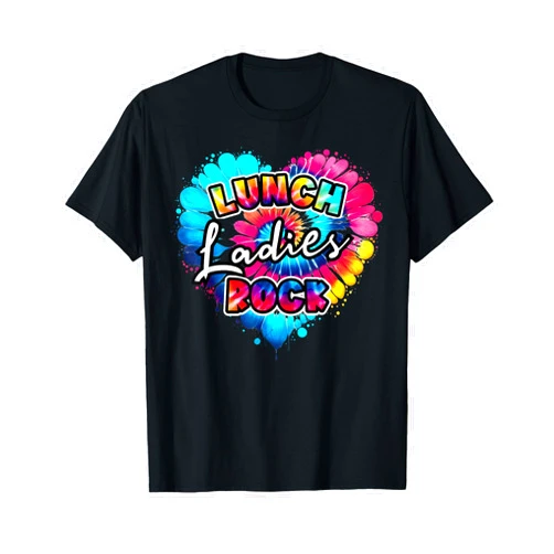 Funny Lunch Hero Day for Ladies Cafeteria Workers School Lunch Lady Squad a Heart Tie dye Lunch Ladies Rock T-Shirt