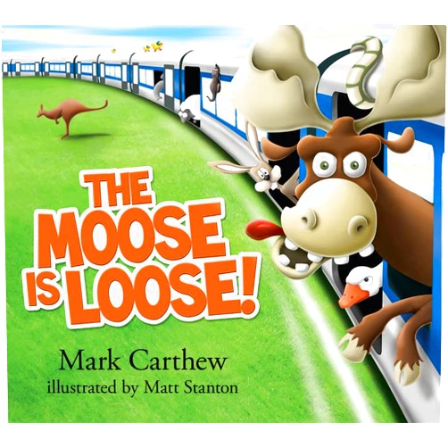 Mark Carthew,Matt Stanton The Moose is Loose!