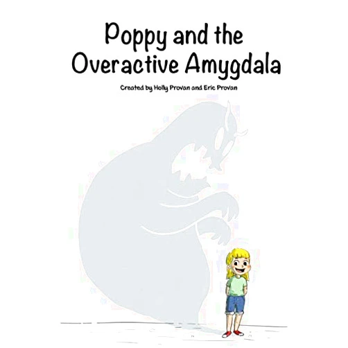 Holly Rae Provan,Eric Provan Poppy and the Overactive Amygdala