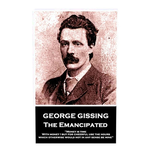 George Gissing - The Emancipated: 