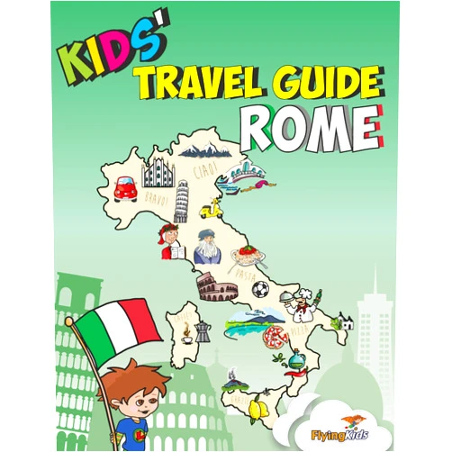 Shiela H. Leon,Elisa Davoglio,FlyingKids,(Kids' Travel Guide series) Kids' Travel Guide - Rome: The fun way to discover Rome - especially for kids (Kids' Travel Guide series)
