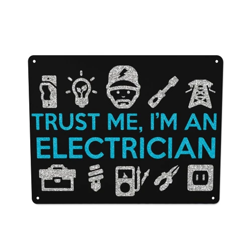 Zenladen2866 Trust Me I'm an Electrician Metal Tin Signs Wall Decor Vintage Iron Painting Plaque Poster for Cafe Bar Restaurant Shop 30x40cm