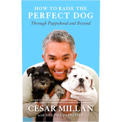 By Cesar Millan (Author), Melissa Jo Peltier (Author) How to Raise the Perfect Dog: Through Puppyhood and Beyond