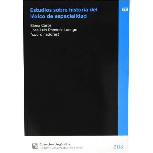 Elena Carpi,José Luis Ramírez Luengo,Dolores Azorín Fernández,Matteo de Beni,Gloria Clavería Nadal,Dounia Hourani,Francisco Luque Hanodet,Manuel Martí Sánchez,Itziar Molina Sangüesa,Julia Pinilla Martínez,José Antonio Moreno Villanueva,Mario Salvatore Corveddu,M. Isabel Santamaría Pérez Estudios sobre historia del léxico de especialidad