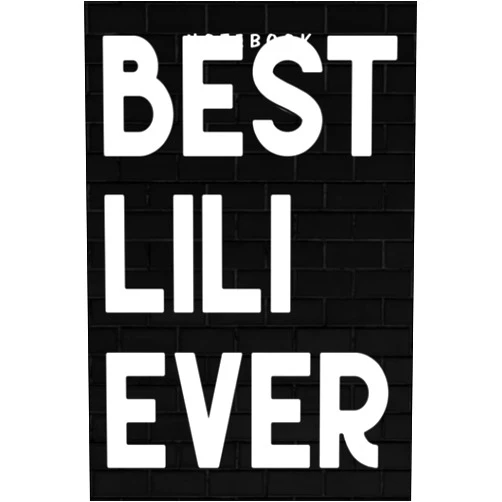 Charleigh Person LiLi - Womens Best Lilia Ever Retro Vintage First Name Gift Funny: Goal, Business,Daily Notepad for Men & Women Lined Paper, Work List, Planning, Gym