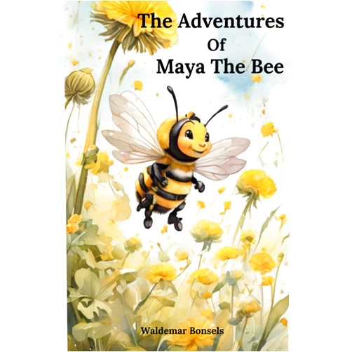 Waldemar Bonsels,Deidre Williams The Adventures Of Maya The Bee (Translated): Easy-to-Read Modern English Edition