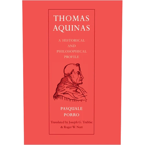 By Pasquale Porro (Author), Joseph Trabbic (Translator), Roger W Nutt (Translator) & 0 more Thomas Aquinas: A Historical and Philosophical Profile