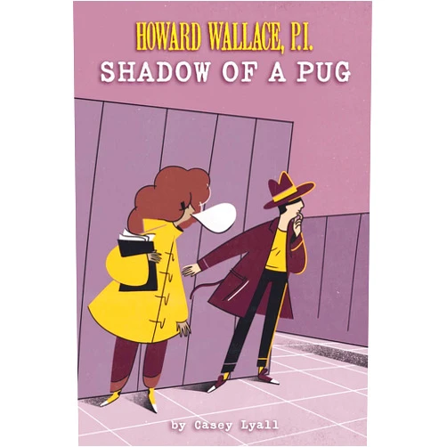 Casey Lyall Shadow of a Pug (Howard Wallace, P.I., Book 2)