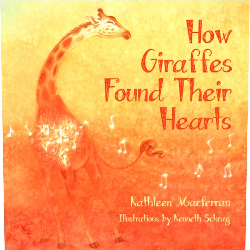 Kathleen Macferran,Kenneth Schrag How Giraffes Found Their Hearts (Giraffe Tales)