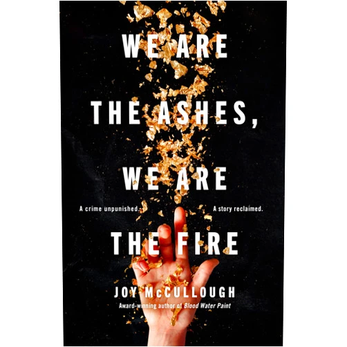 Joy McCullough We Are the Ashes, We Are the Fire