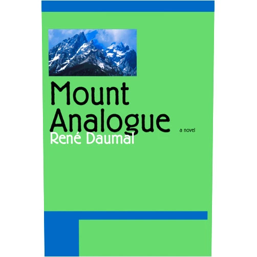 By René Daumal (Author), Kathleen Ferrick Rosenblatt (Introduction), Carol Cosman (Translator), Véra Daumal (Afterword) & 1 more Format: Kindle Edition Mount Analogue: A Novel
