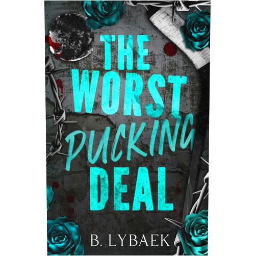 B. Lybaek The Worst Pucking Deal: Special Discreet Cover edition