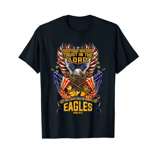 Christian Patriotic T Shirts Soar On Wings Like Eagles Christian Patriotic T-Shirt T-Shirt