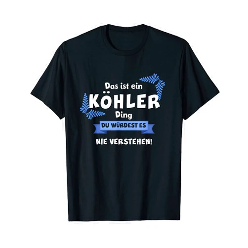 Familie Köhler Nachname Familienname Geschenke THIS IS A COOLER DING DU WRODST IT DOESN'T COOLER THE NAME T-Shirt