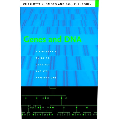 Charlotte Omoto Genes and DNA: A Beginner's Guide to Genetics and Its Applications