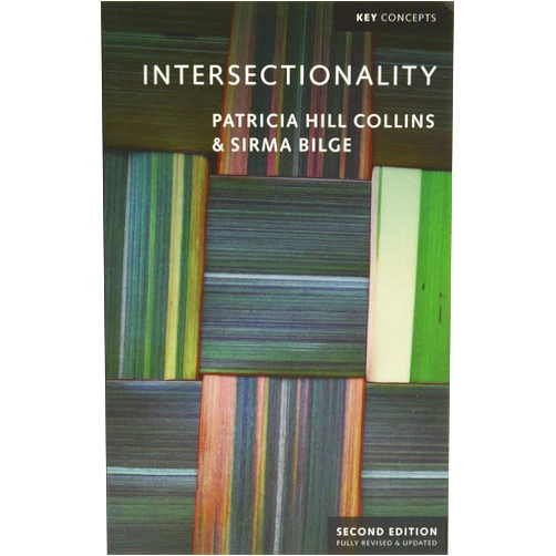 By Patricia Hill Collins (Author), Sirma Bilge (Author) Intersectionality