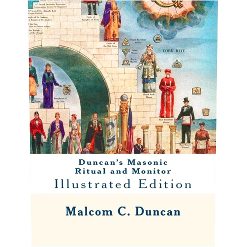 By Malcom C Duncan (Author) Duncan's Masonic Ritual and Monitor: Illustrated Edition