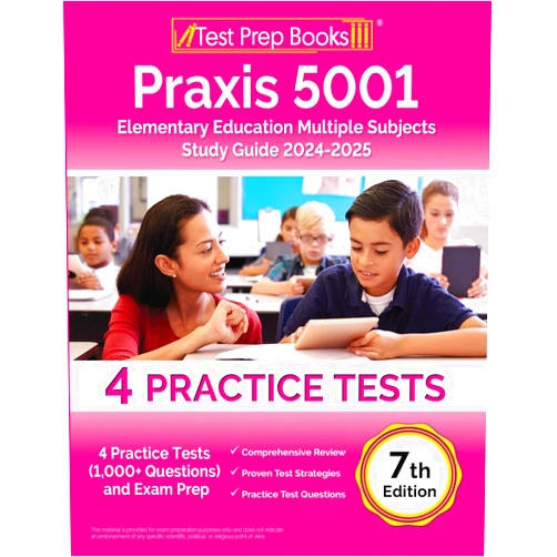 Joshua Rueda Praxis 5001 Elementary Education Multiple Subjects Study Guide 2024-2025: 4 Practice Tests (1,000+ Questions) and Exam Prep [7th Edition]