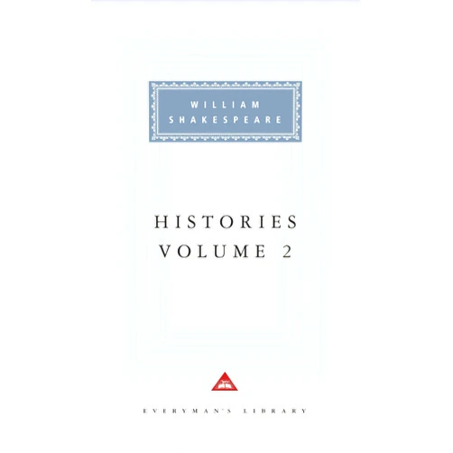 By William Shakespeare (Author), Tony Tanner (Introduction) Histories: Volume 2 (Everyman's Library)