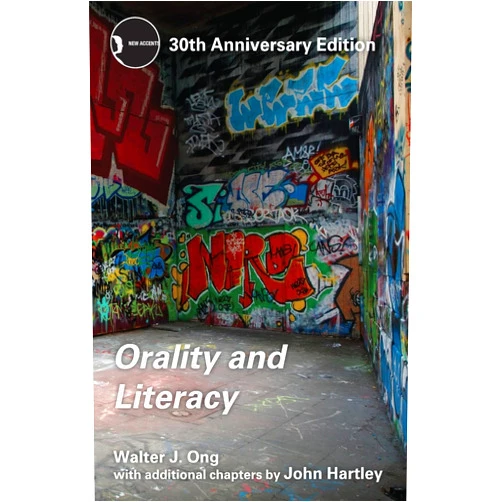 Walter J. J. Ong,John Hartley Orality and Literacy (New Accents)