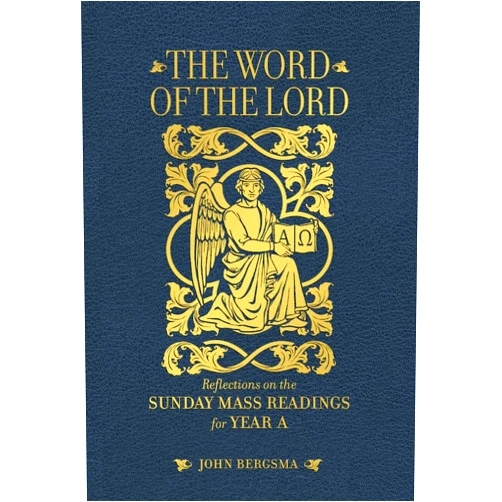 John Bergsma The Word of the Lord: Reflections on the Sunday Mass Readings for Year A