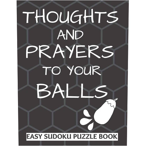 By Tinsel Publishing (Author) Thoughts And Prayers To Your balls: Easy Sudoku Puzzle Book Large Print - Perfect Get Well Soon Vasectomy Surgery Recovery Gift For Men | Funny Get well Gift for Adults