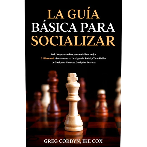 Spanish Edition by Greg Corbyn (Author), Ike Cox (Author) Format: Kindle Edition La Guía Básica para Socializar: Todo lo que necesitas para socializar mejor. 2 Libros en 1 - Incrementa tu Inteligencia Social, Cómo Hablar de Cualquier Cosa con Cualquier Persona (Spanish Edition)