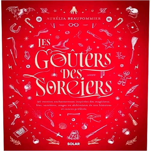 Aurélia Beaupommier Les goûters des sorciers
