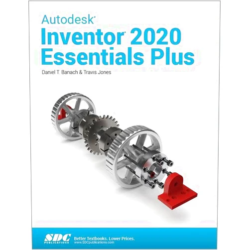 By Daniel T. Banach (Author), Travis Jones (Author) Autodesk Inventor 2020 Essentials Plus
