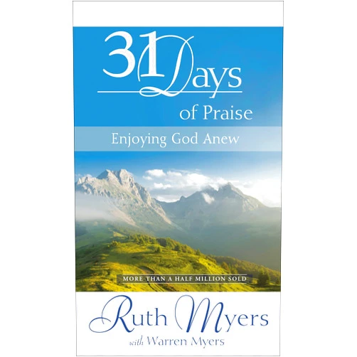 Ruth Myers,Warren Myers Thirty-One Days of Praise: Enjoying God Anew (31 Days Series)