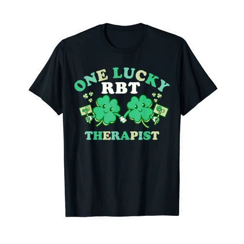 St Patricks Day ABA RBT Paddys Shamrock Clover Co. One Lucky RBT Therapist St Patricks Day Scrub Technician T-Shirt