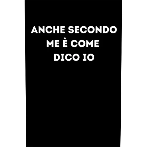 Mari Di Camilla Anche secondo me è come dico io: Quaderno Divertente con pagine bianche a righe per ufficio.Taccuino per appuntI Divertente. Bel Regalo per un Collega. Umorismo da Ufficio (Italian Edition)